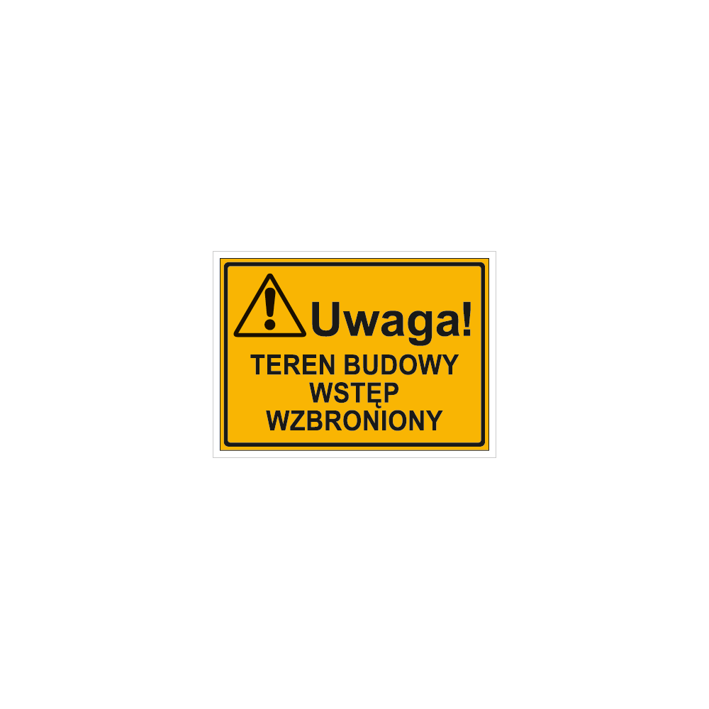TABLICZKA BUDOWANA TEREN BUDOWY WSTĘP WZBRONIONY 319 OX-63